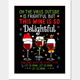 Oh the virus outside is frightful but the Wine is so delightful Christmas Posters and Art